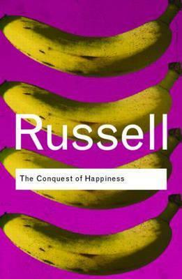 The Conquest of Happiness by Bertrand Russel Front cover of Bertrand Russel's The Conquest of Happiness