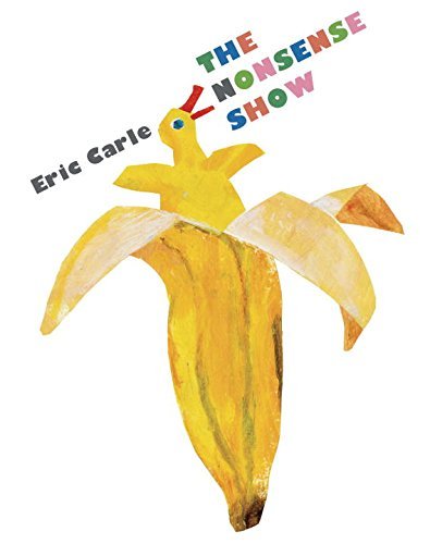 The Nonsense Show by Eric Carle Front cover of Eric Carle's The Nonsense Show